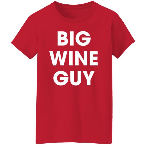 Big Wine Guy Sweatshirt Ladies T-Shirt