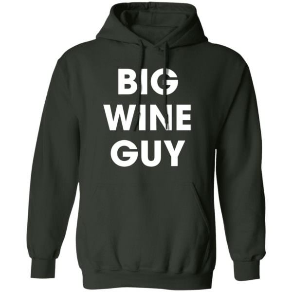 Big Wine Guy Sweatshirt Unisex Hoodie
