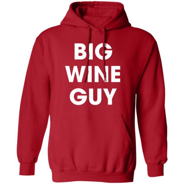 Big Wine Guy Sweatshirt Unisex Hoodie