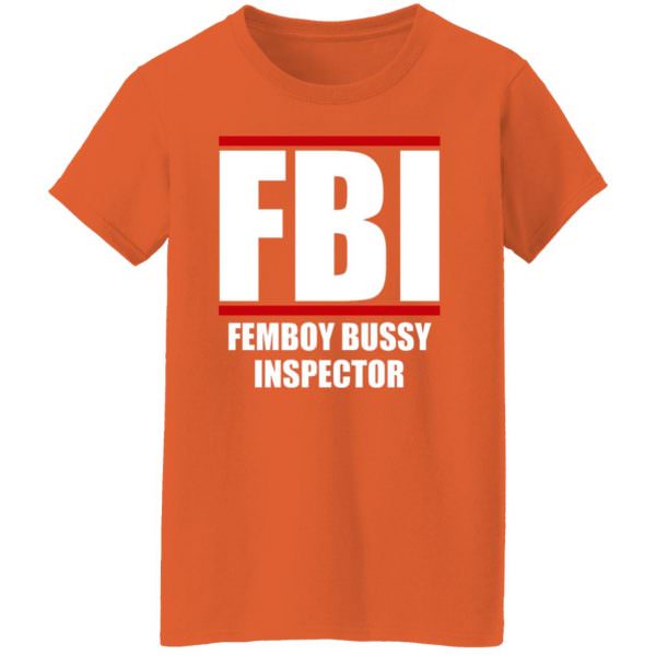 Femboy Bussy Inspector Shirt Ladies T-Shirt