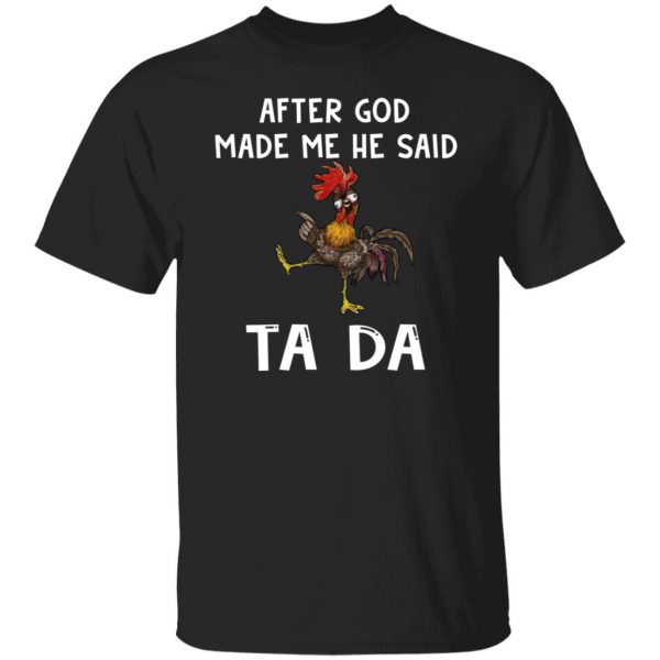 After God Made Me he Said Tada Roster Shirt Unisex T-Shirt