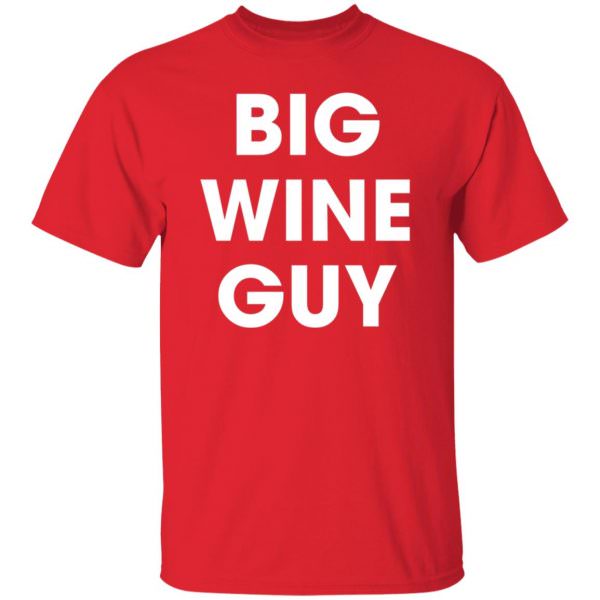 Big Wine Guy Sweatshirt Unisex T-Shirt