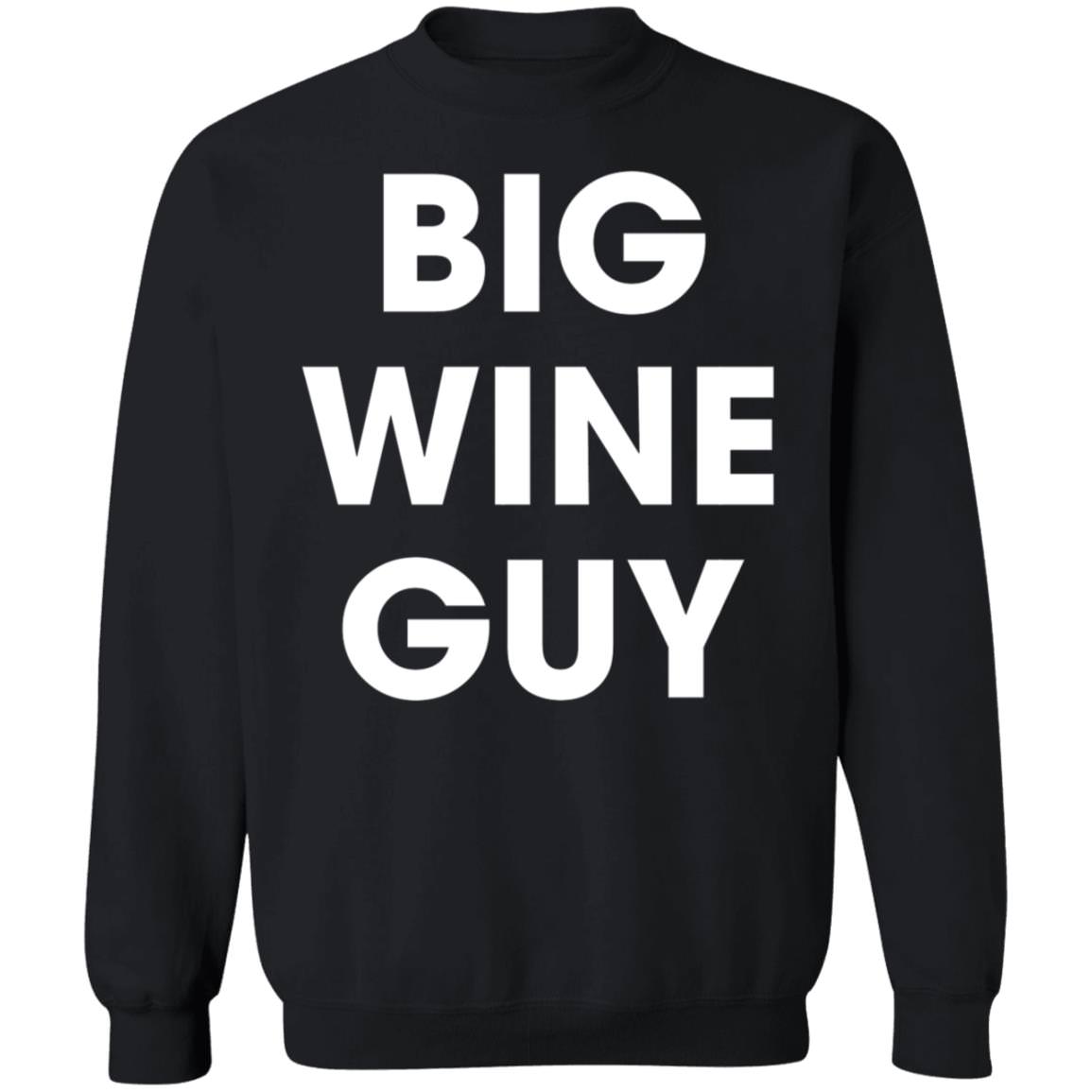 Big Wine Guy Sweatshirt Unisex Sweatshirt Panetory – Graphic Design Apparel &Amp; Accessories Online