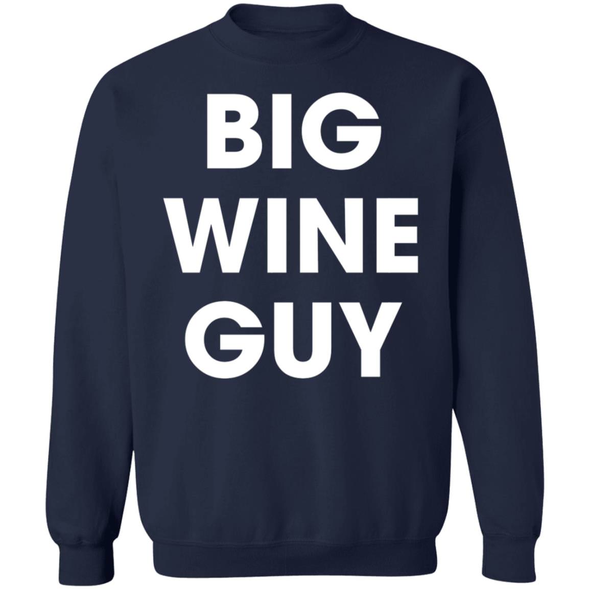Big Wine Guy Sweatshirt Unisex Sweatshirt Panetory – Graphic Design Apparel &Amp; Accessories Online