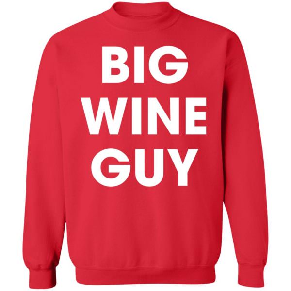 Big Wine Guy Sweatshirt Unisex Sweatshirt