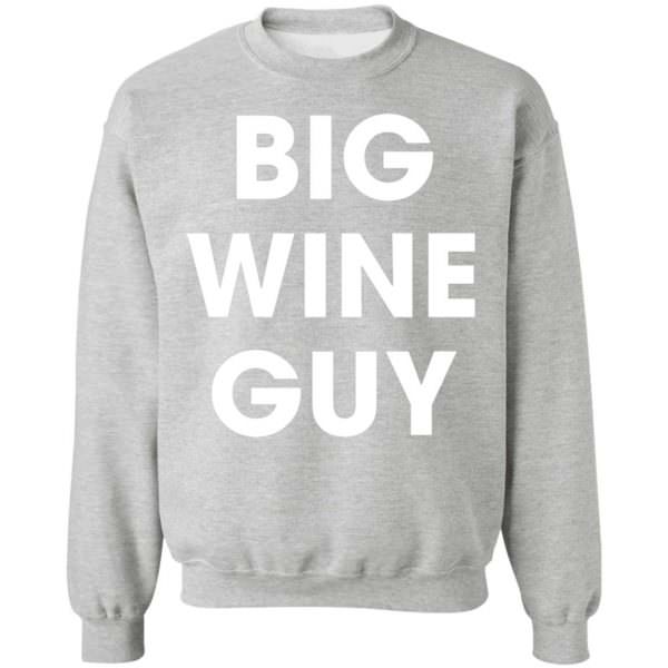 Big wine guy sweatshirt Unisex Sweatshirt