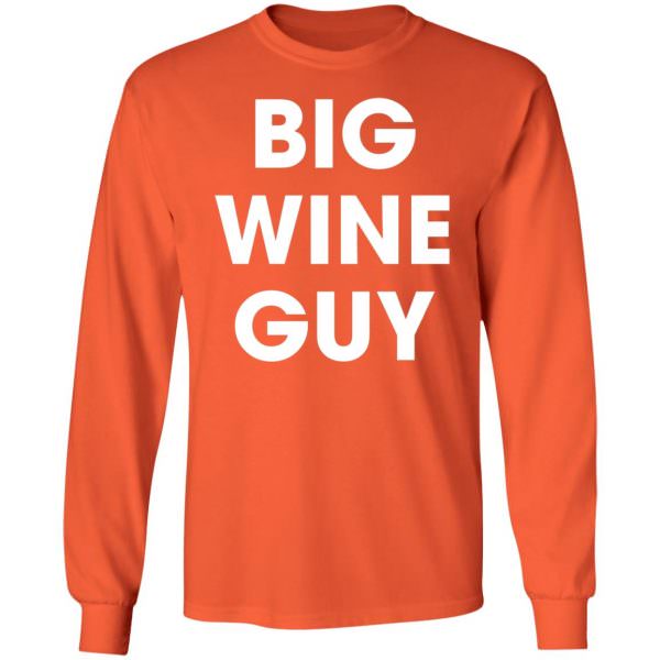 Big Wine Guy Sweatshirt Long Sleeve