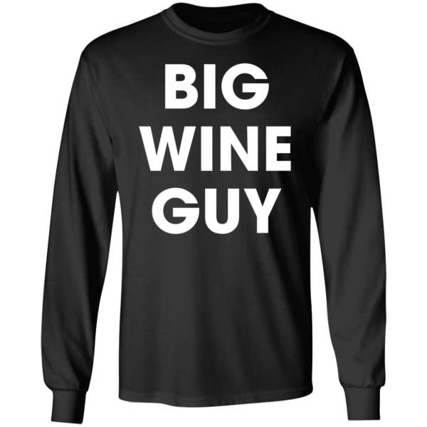 Big wine guy sweatshirt Long Sleeve