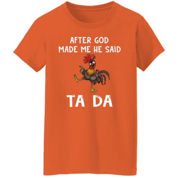 After God Made Me He Said Tada Roster Shirt Ladies T-Shirt