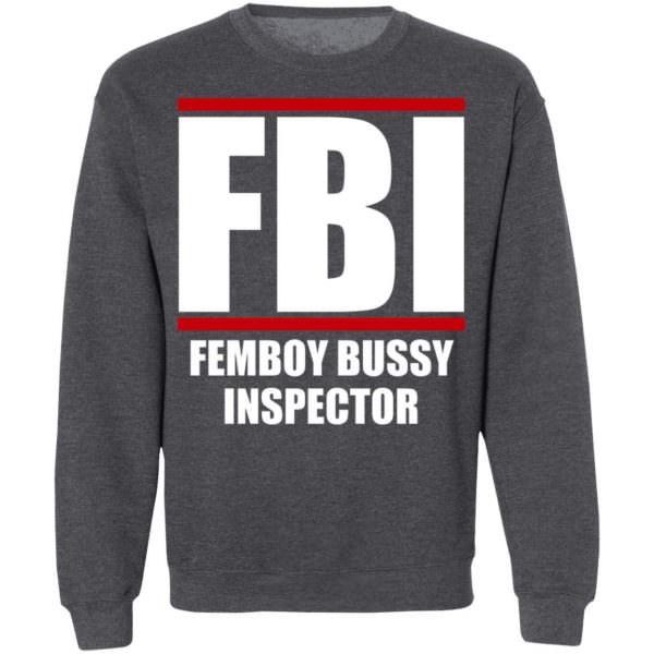 Femboy Bussy Inspector Shirt Unisex Sweatshirt