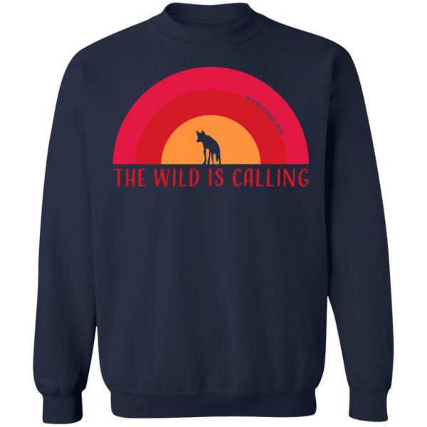 The Wild Is Calling Woft Shirt Unisex Sweatshirt