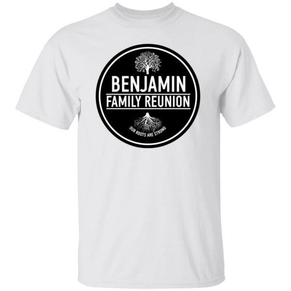 Benjamin Family Reunion Our Roots Are Strong Tree Shirt Unisex T-Shirt