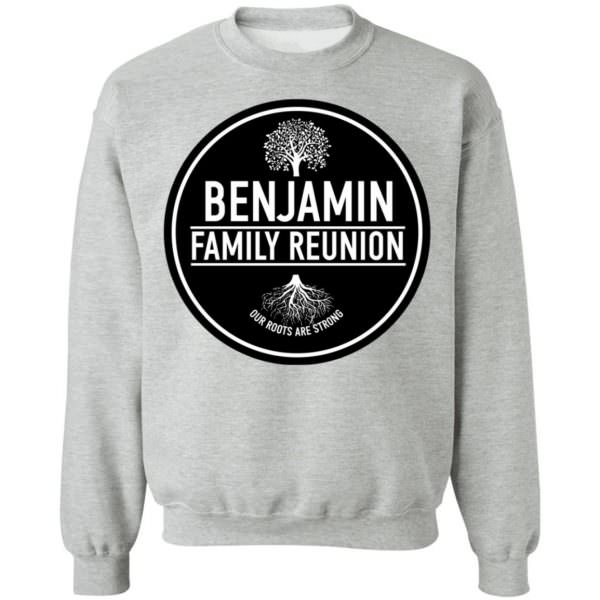 Benjamin Family Reunion Our Roots Are Strong Tree Shirt Unisex Sweatshirt