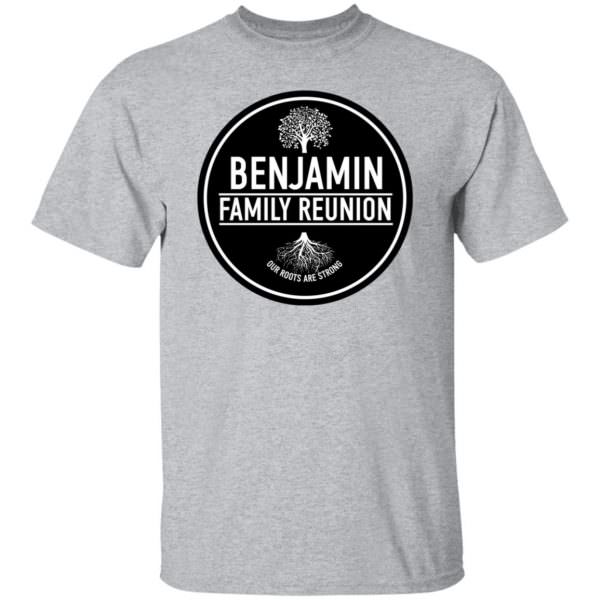 Benjamin Family Reunion Our Roots Are Strong Tree Shirt Unisex T-Shirt