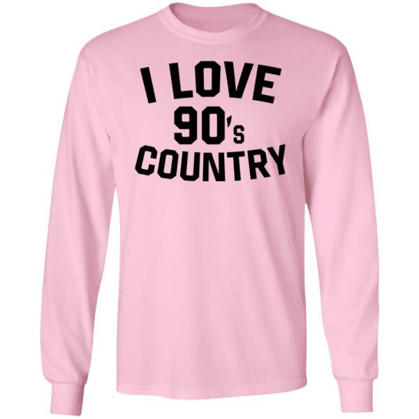 I Love 90S Country Shirt Long Sleeve