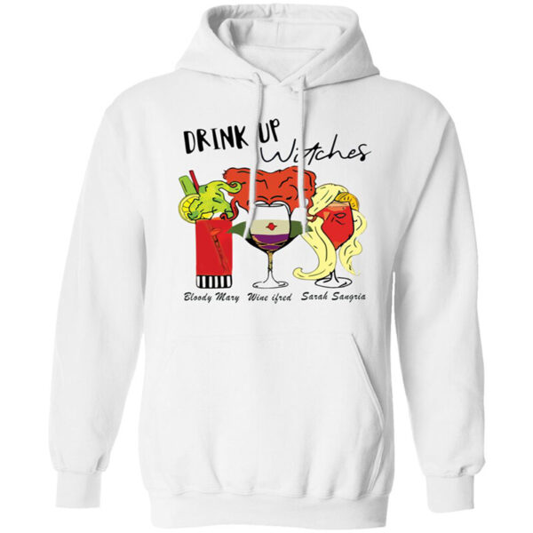 Drink Up Witches Bloody Mary Wine Ifred Sarah Sangria Shirt