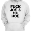 Fuck Joe And The Hoe Shirt3