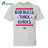 God Bless Thick Chicks Shirt 1
