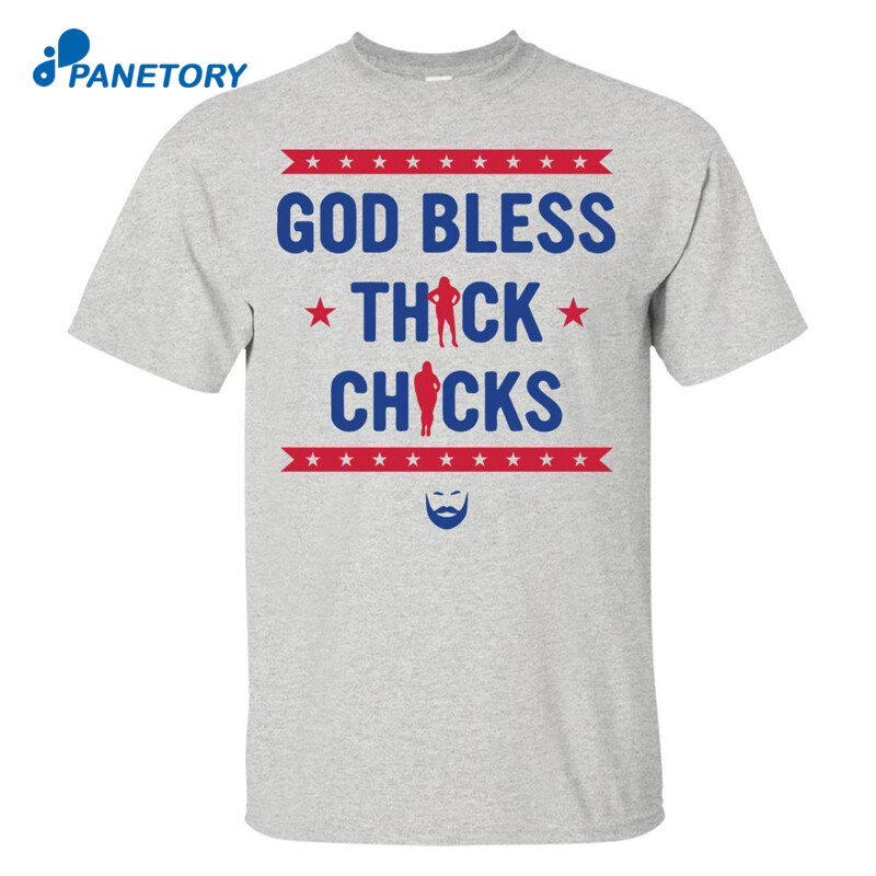 God Bless Thick Chicks Shirt 1