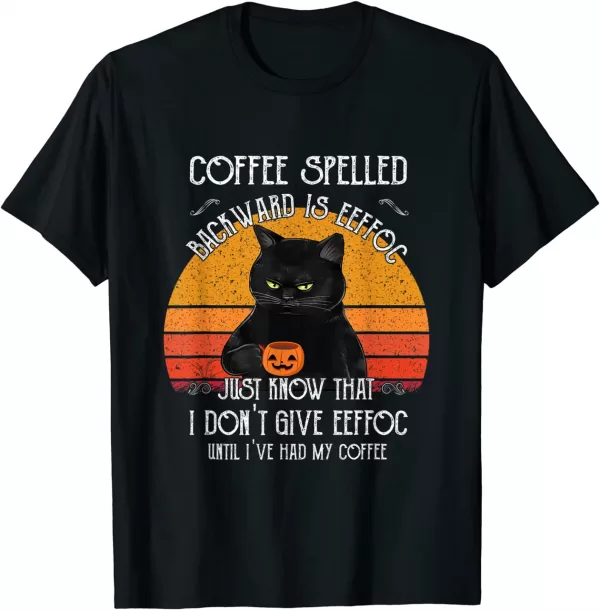 Halloween Black Cat Black Coffee Until I'Ve Had My Coffee Shirt