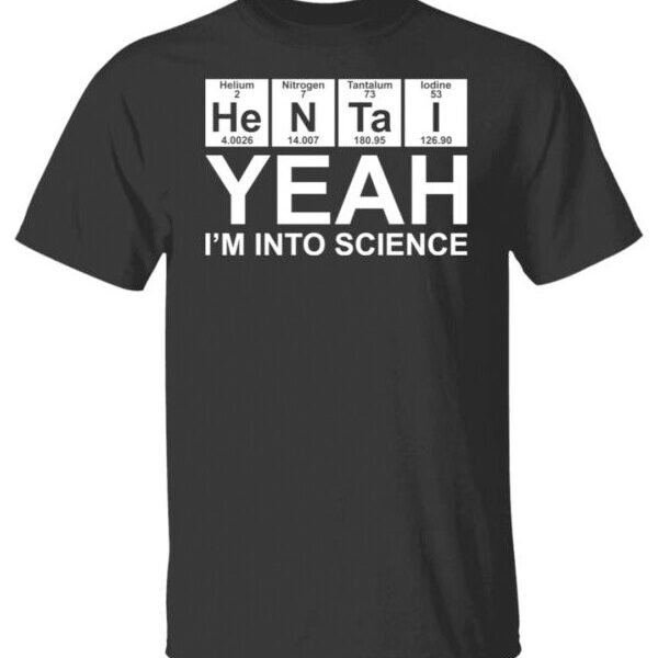 Helium Nitrogen Tantalum Iodine Yeah I'm Into Science Shirt