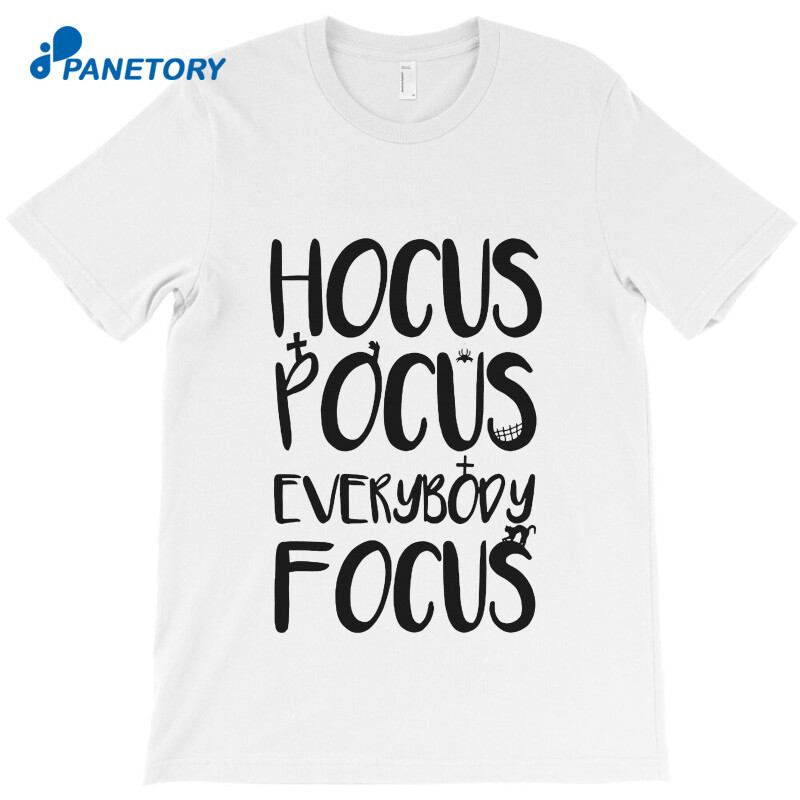 Hocus Pocus Everybody Focus Halloween T Shirt