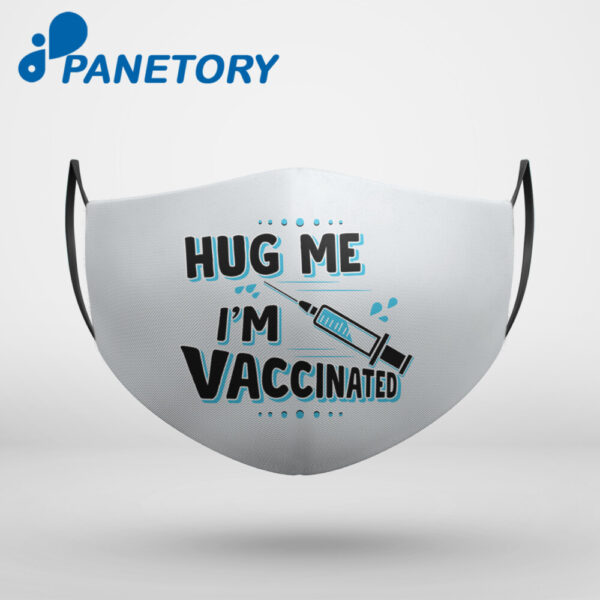 Hug Me I'M Vaccinated Face Mask
