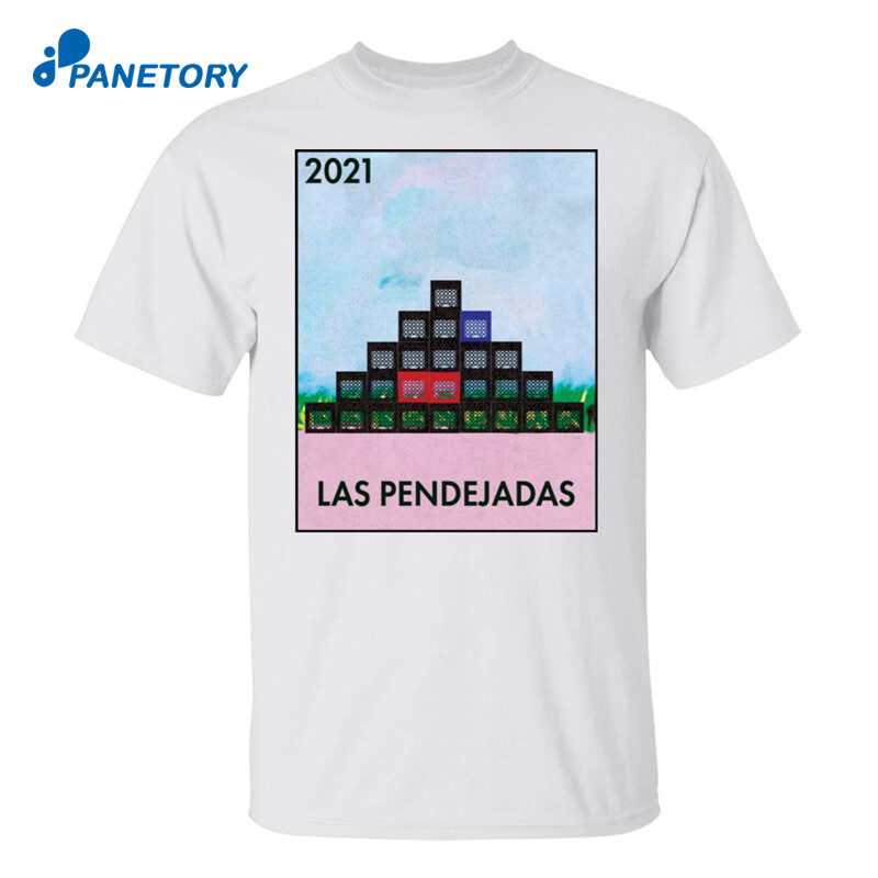 Las Pendejadas 2021 Shirt