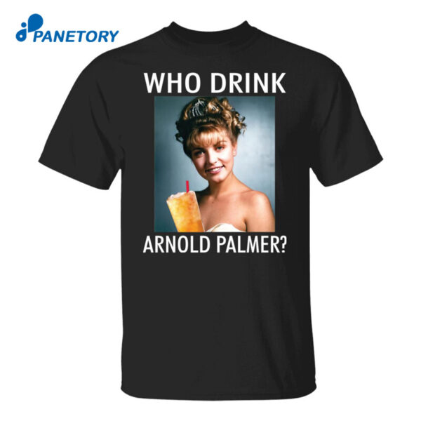 Laura Who Drink Arnold Palmer Shirt