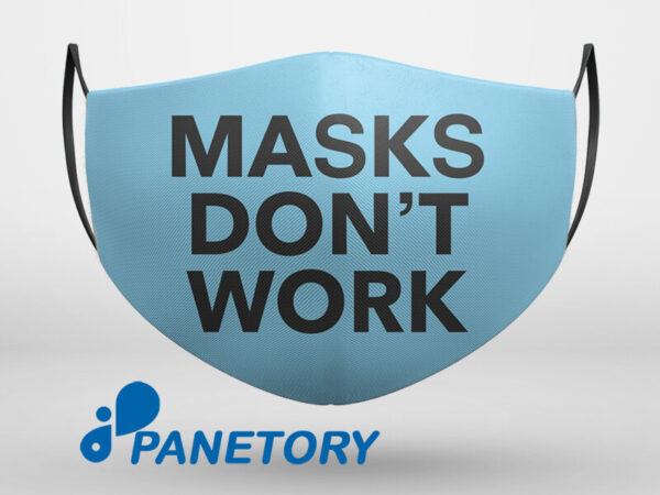 Masks Don'T Work Face Mask