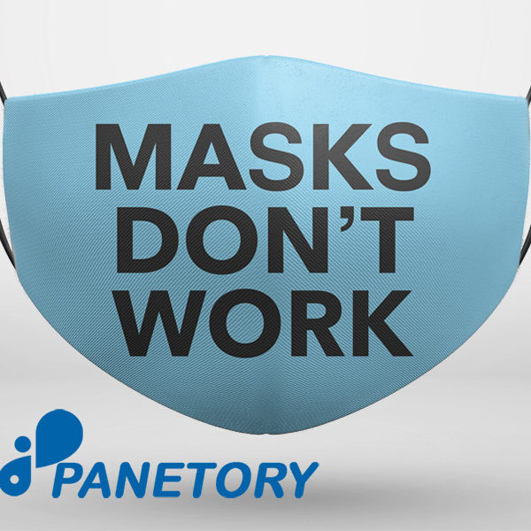Masks Don't Work Face Mask