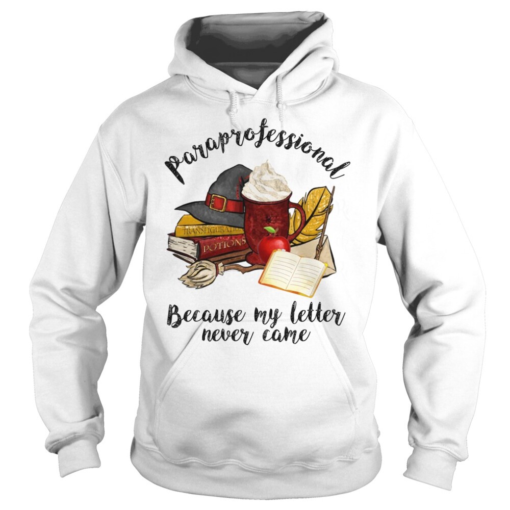 Paraprofessional Because My Letter Never Came Halloween Shirt2