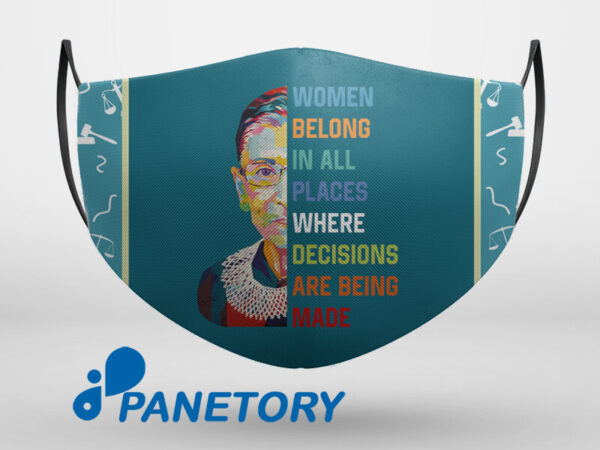 Ruth Bader Ginsburg Women Belong In All Places Face Mask