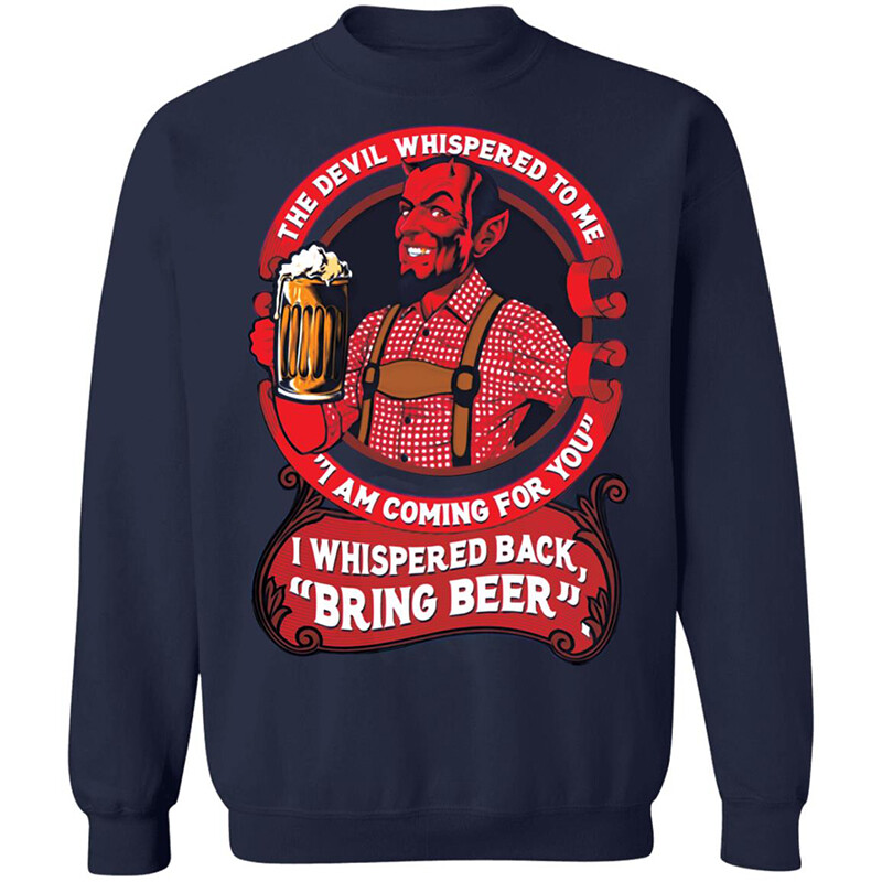 The Devil Whispered To Me I’m Coming For You Bring Beer Shirt2
