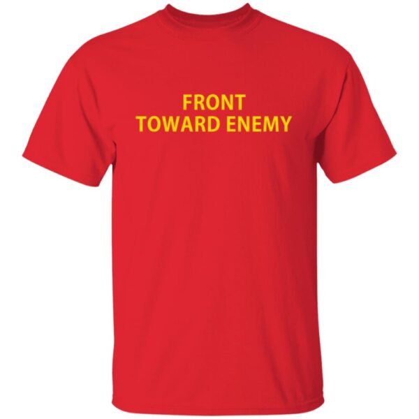 Front Toward Enemy Shirt