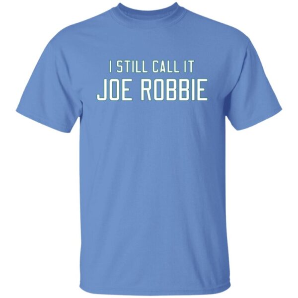 I Still Call It Joe Robbie Shirt