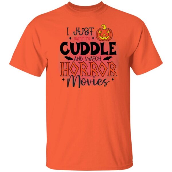 I Just Want To Cuddle And Watch Horror Movies Shirt