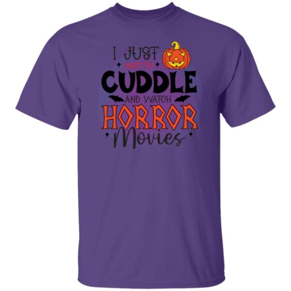 I Just Want To Cuddle And Watch Horror Movies Shirt