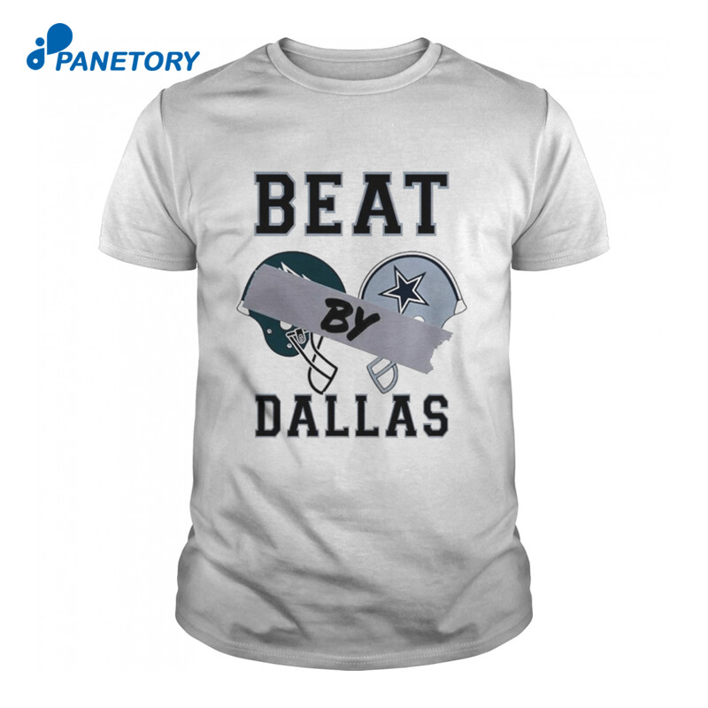 Beat By Dallas Cowboys Shirt 2024