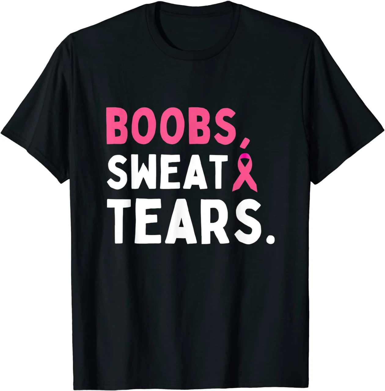 Boobs Sweat And Tears 2021 Breast Cancer Awareness Shirt