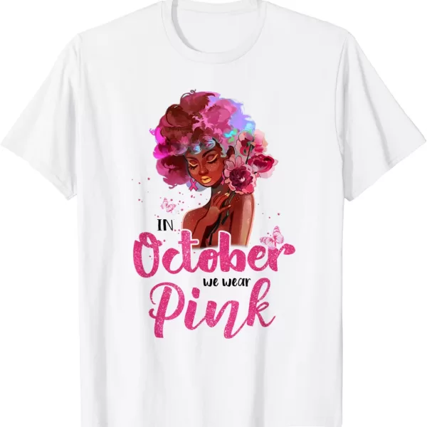 Breast Cancer Awareness In October We Wear Pink Black Woman Shirt
