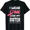 Breast Cancer Sister T Shirt, Breast Cancer Women Fighter Shirt