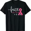 Breast Cancer Survivor Faith Over Fear Gift For Women Shirt