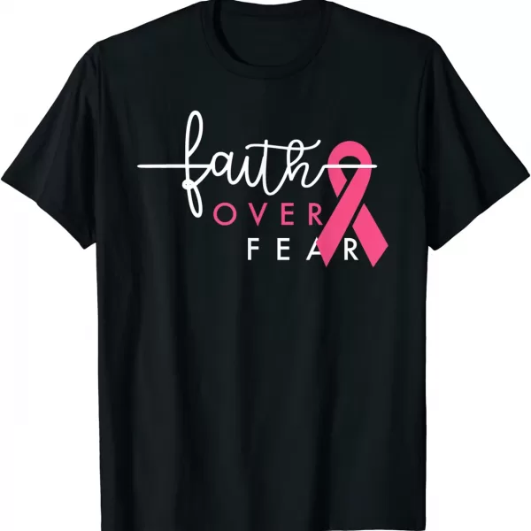 Breast Cancer Survivor Faith Over Fear Gift For Women Shirt