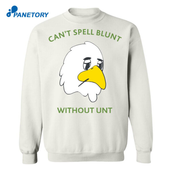 Can'T Spell Blunt Without Unt Duck Shirt