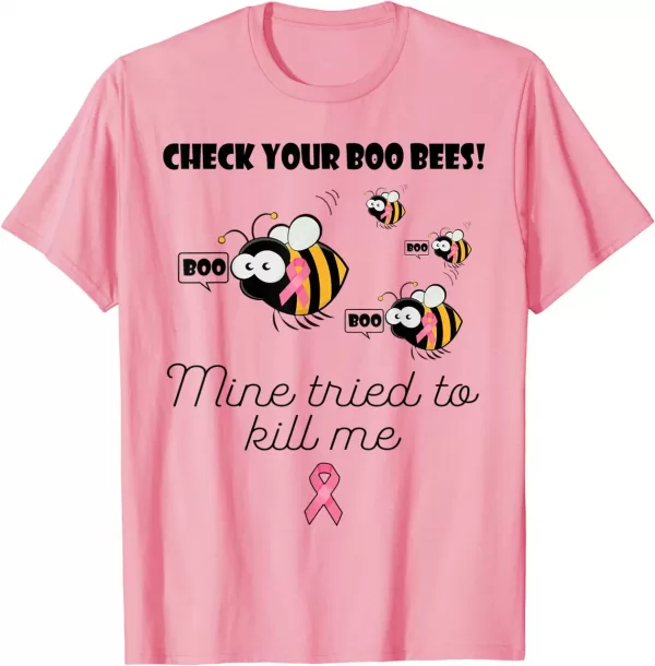 Check Your Boo Bees Mine Tried To Kill Me Breast Cancer Shirt