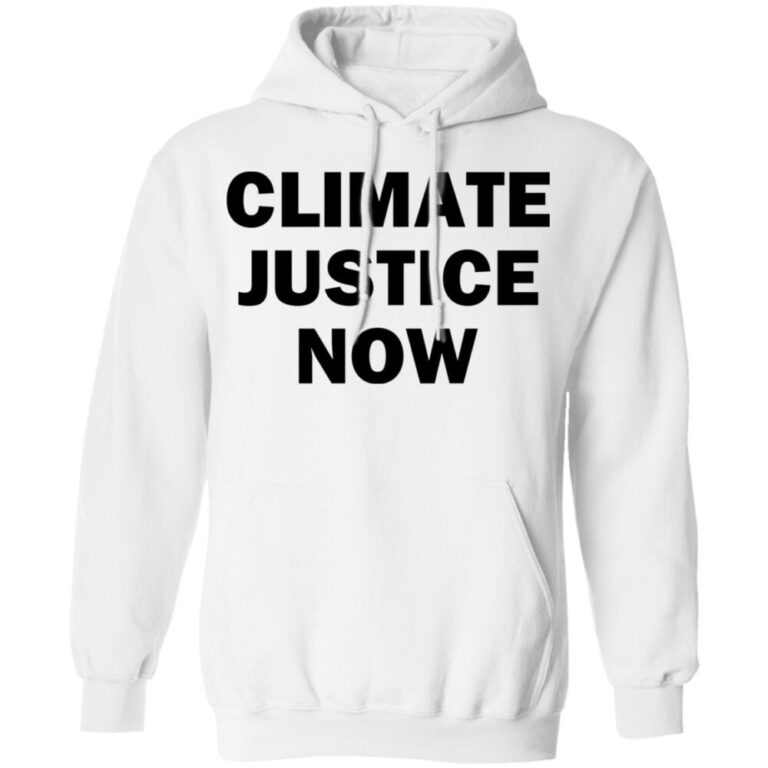 Climate Justice Now Shirt 2026