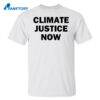 Climate Justice Now Shirt