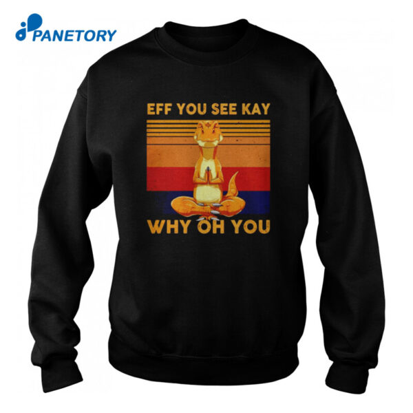 Comodo Eff You See Kay Why Oh You Shirt