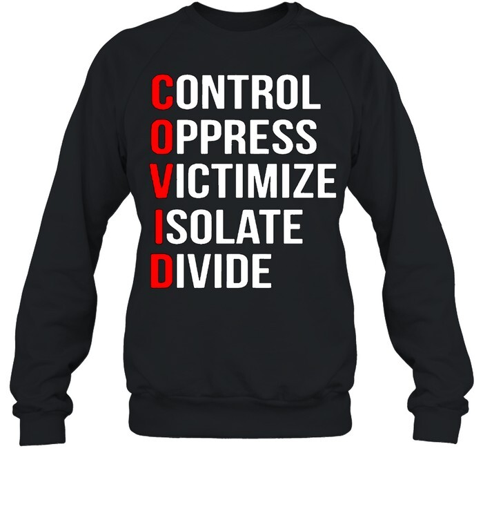 Control Oppress Victimize Isolate Divide Shirt 2